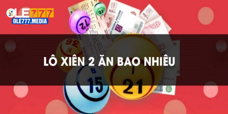 lô xiên 2 ăn bao nhiêu